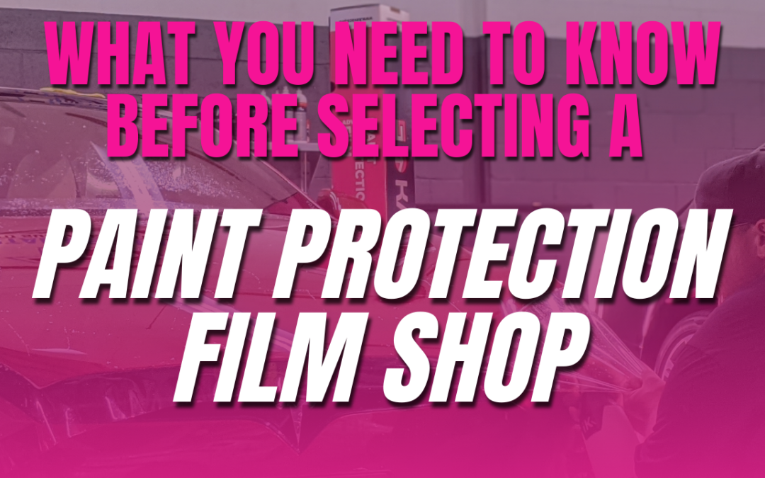 Things to know before having Paint Protection Film Installed