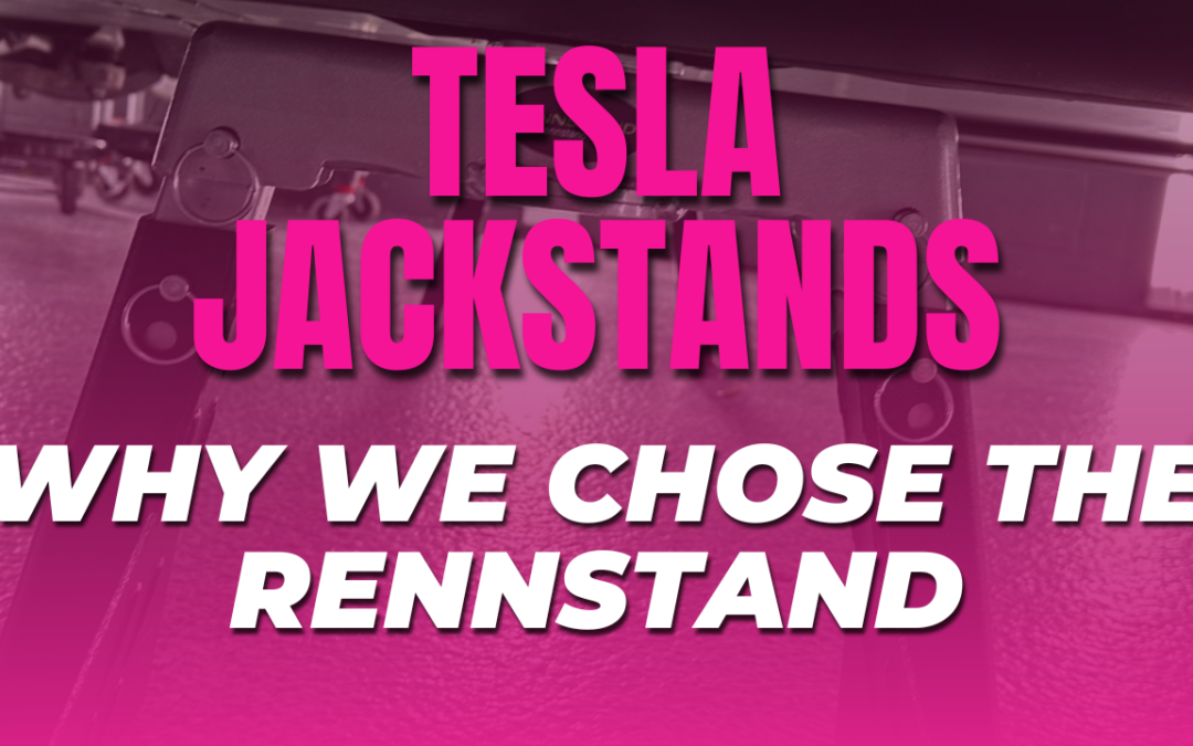 Tesla Jackstands – Why We Chose the Rennstand to Use in Our Shop